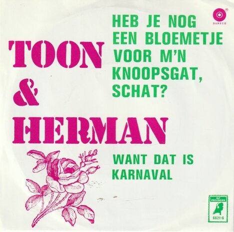 Toon en Herman - Heb je nog een blommetje voor m'n knoopsgat. schat? + Want dat is karnaval (Vinylsingle)