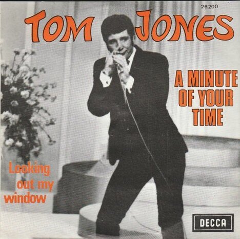 Tom Jones - A minute of your time + Looking out my window (Vinylsingle)
