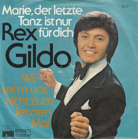 Rex Gildo - Marie, der letzte tanz ist nur fur dich + Wir seh'n uns nicht zum letzten mal (Vinylsingle)
