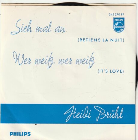 Heidi Bruhl - Sieh Mal An = It's Love + Wer Weis, Wer Weis (Vinylsingle)