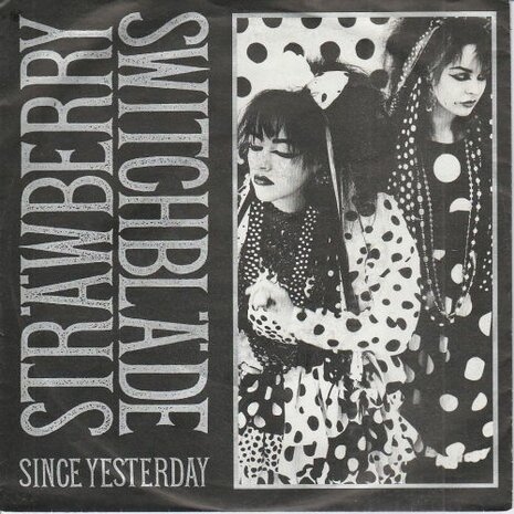 Strawberry Switchblade - Since yesterday + Bye the sea (Vinylsingle)