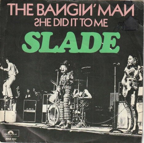 Slade - The Bangin' man + She did it to me (Vinylsingle)