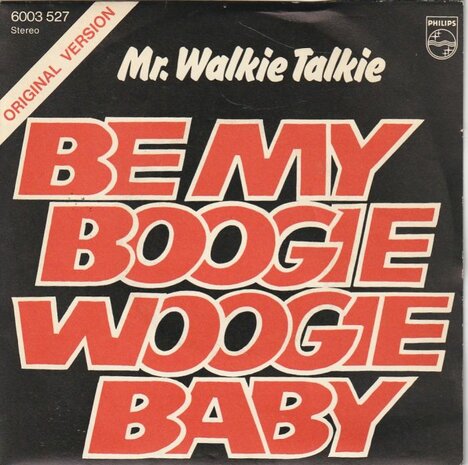 Mr. Walkie Talkie - Be my boogie woogie baby + Lolly loving (Vinylsingle)