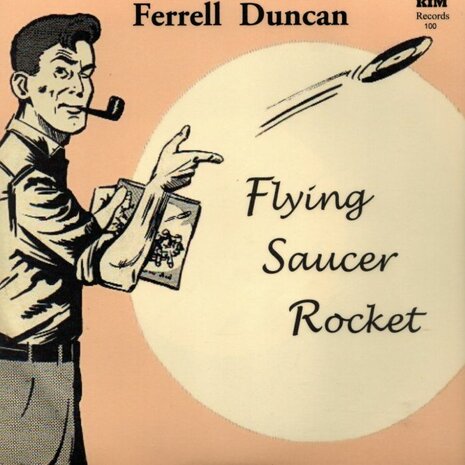 Ferrell Duncan - Flying Saucer Rocket + Little Susie (Vinylsingle)