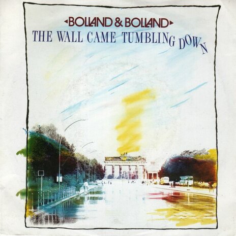 Bolland & Bolland - The wall came tumbling down + Stormwarning (Vinylsingle)