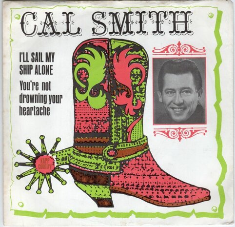 Cal Smith - I'll Sail My Ship Alone + You're Not Drowning Your Heartache (Vinylsingle)