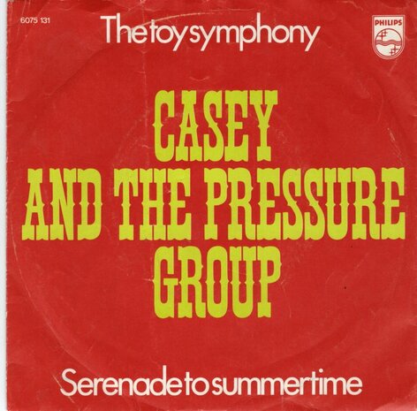 Casey & The Pressure Group - Toy symphony + Serenade to summertime (Vinylsingle)
