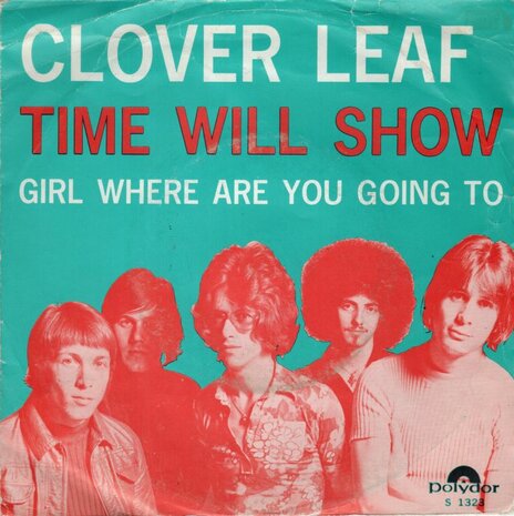 Clover Leaf - Time Will Show + Girl Where Are Going To (Vinylsingle)