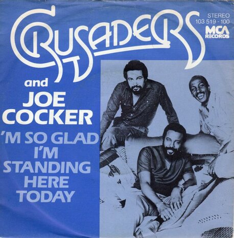 Crusaders with Joe Cocker - I'm so glad I'm standing here today + Standing tall (Vinylsingle)