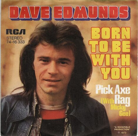 Dave Edmunds - Born to be with you + Pick axe rag (Vinylsingle)