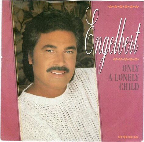 Engelbert Humperdinck - Only a lonely child + I gave you my love (Vinylsingle)