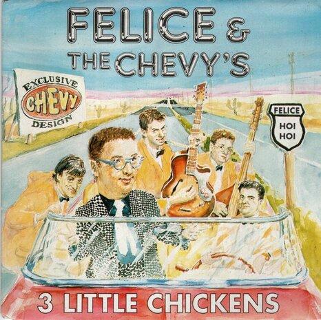 Felice & The Chevy's - 3 Little Chickens + Hoi Hoi (Vinylsingle)