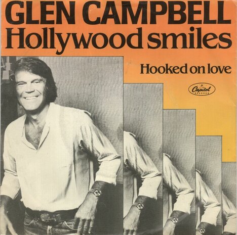 Glen Campbell - hollywood smiles + Hooked on love (Vinylsingle)