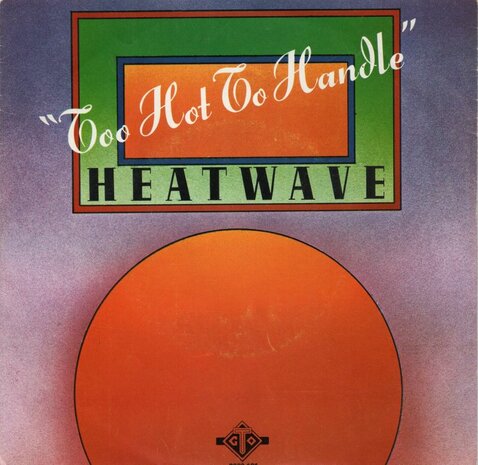 Heatwave - Too Hot To Handle + Slip Your Disc To This (Vinylsingle)