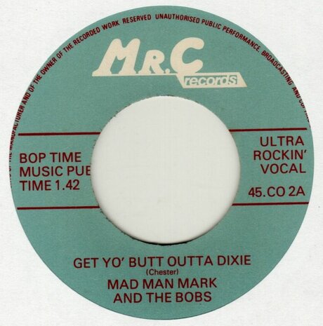 Mad Man Mark & The Bobs - Get Yo' Butt Outta Dixie + Rockin' The Bop (Vinylsingle)