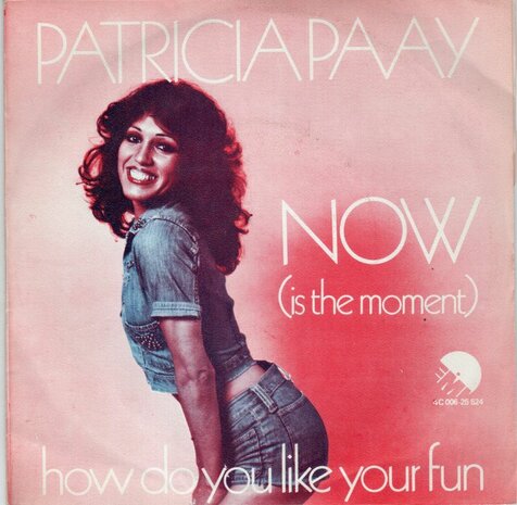 Patricia Paay - Now + How do you like your fun (Vinylsingle)