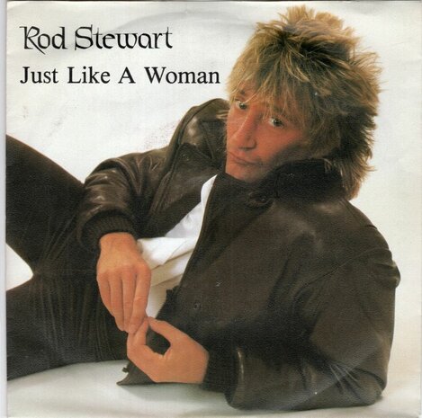 Rod Stewart - Just like a woman + Jealous (Vinylsingle)