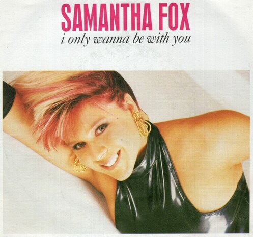 Samantha Fox - I only wanna be with you + Confession (Vinylsingle)