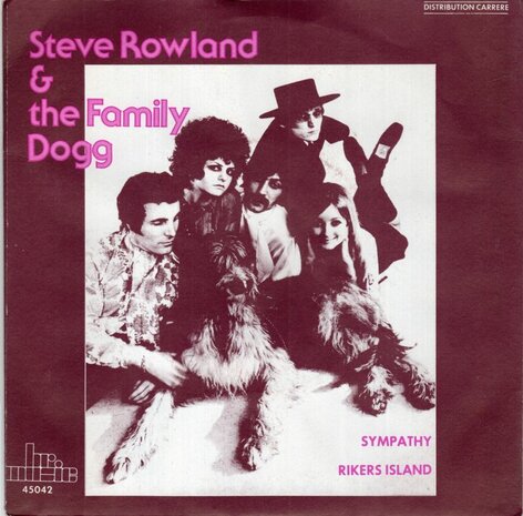 Steve Rowland & Family Dogg - Sympathy + Riker's  island (Vinylsingle)