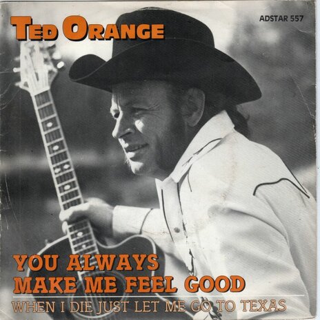 Ted newman - You Always Make Me Feel Good + When I Die Just Let Me Go To Texas (Vinylsingle)