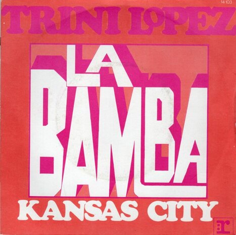 Trini Lopez - La bamba + Kansas City (Vinylsingle)