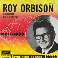 Roy Orbison - Goodnight + Only with you (Vinylsingle)