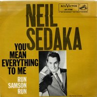 Neil Sedaka - You Mean Everything To Me + Run Samson Run (Vinylsingle)