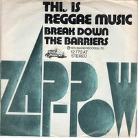Zap-Pow - This Is Reggae Music + Break Down The Barriers (Vinylsingle)