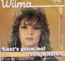 Wilma - Laat 's gauw wat van je horen + Ik kan niet zonder jou (Vinylsingle)