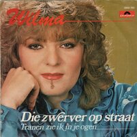 Wilma - Die Zwerver Op Straat + Tranen Zie Ik In Je Ogen (Vinylsingle)