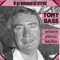 Tony Bass - Ik Ga Helemaal Uit M'n Bol + Wij Zijn De Supporters, De Fans (Vinylsingle)