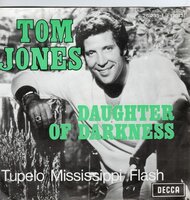 Tom Jones - Daughter of darkness + Tupelo Mississippi flash (Vinylsingle)