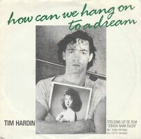 Tim Hardin - How can we hang on to a dream + Misty roses (Vinylsingle)