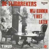 Tijdbrekers - Wij kunnen het niet laten + Tinus (Vinylsingle)