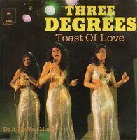 Three Degrees - Toast of love + Do it (Vinylsingle)