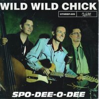 Spo-Dee-O-Dee - Wild Wild Chick (EP) (Vinylsingle)
