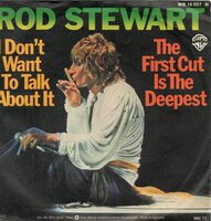 Rod Stewart - I don't want to talk about it + The first cut is the deepest (Vinylsingle)