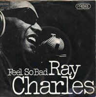 Ray Charles - Feel so bad + Your love is so doggone good (Vinylsingle)