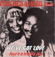 Peaches & Herb - We've got love + Four's a traffic Jam (Vinylsingle)