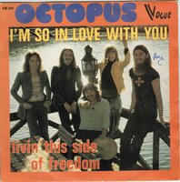Octopus - I'm so in love with you + Livin' this side of freedom (Vinylsingle)