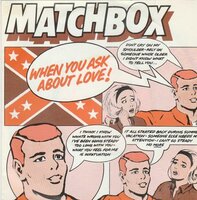 Matchbox - When you ask about love! + You've made a fool of (Vinylsingle)