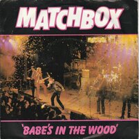 Matchbox - Babes in the wood + Tokyo Joe (Vinylsingle)