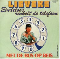 Lieveke - Eindeloos Rinkelt De Telefoon + Met De Bus Op Reis (Vinylsingle)