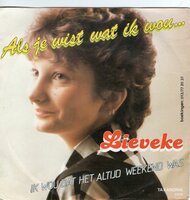 Lieveke - Als Je Wist Wat Ik Wou + Ik Wou Dat Het Altijd Weekend Was (Vinylsingle)