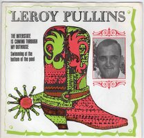 Leroy Pullins - The Interstate Is Coming Through My Outhouse + Swimming At The Bottom Of The Pool (Vinylsingle)