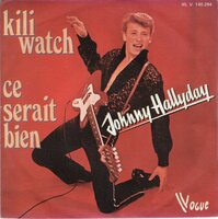 Johnny Hallyday - Kili watch + Ce serait bien (Vinylsingle)