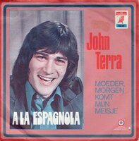 John Terra - A la espagnola + Moeder. morgen komt mijn meisje (Vinylsingle)