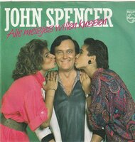 John Spencer - Alle meisjes willen kussen + Kom dicht bij (Vinylsingle)