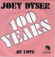 Joey Dyser - 100 years + My love (Vinylsingle)