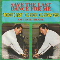 Jerry Lee Lewis - Save the last dance for me + Am I to be the one (Vinylsingle)